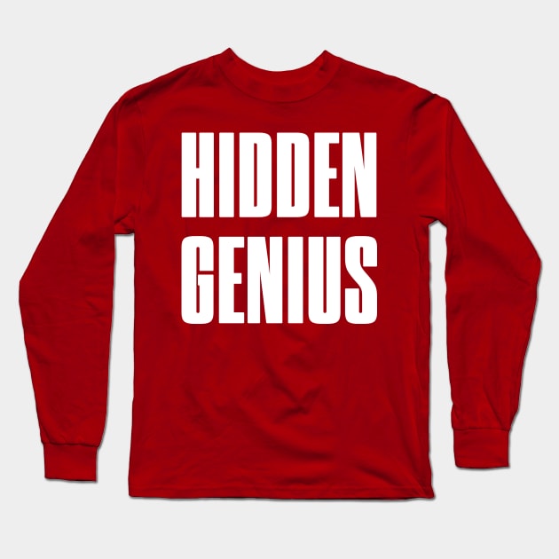 Hidden Genius Long Sleeve T-Shirt by Dazed Pig